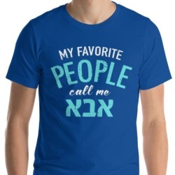 My Favorite People Call Me Abba: Fun T-Shirt