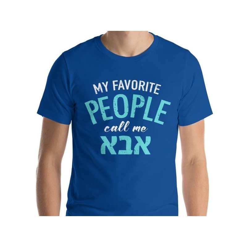 My Favorite People Call Me Abba: Fun T-Shirt