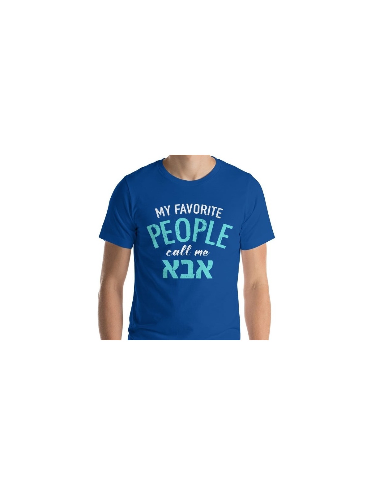 My Favorite People Call Me Abba: Fun T-Shirt
