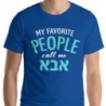 My Favorite People Call Me Abba: Fun T-Shirt
