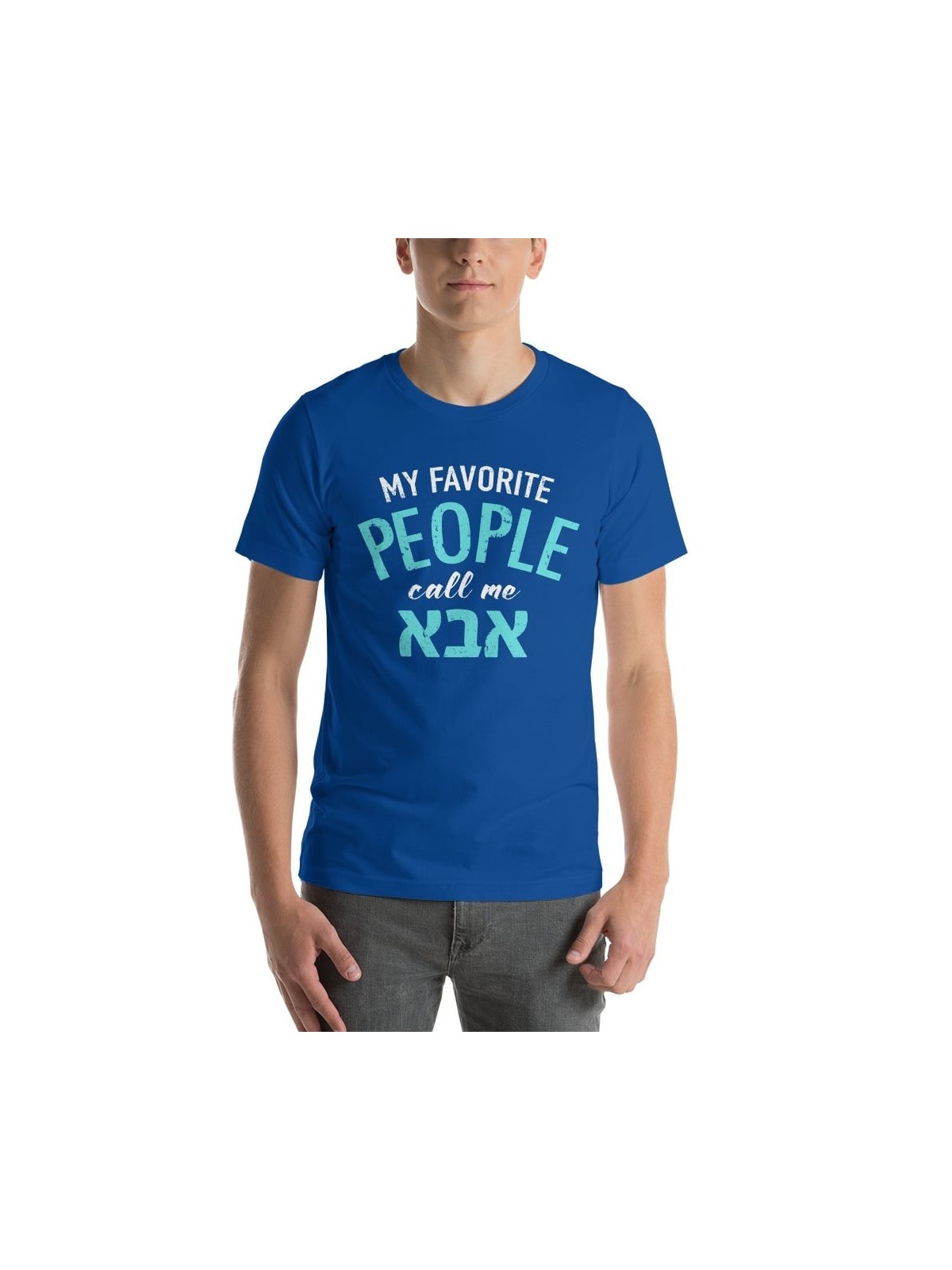 My Favorite People Call Me Abba: Fun T-Shirt