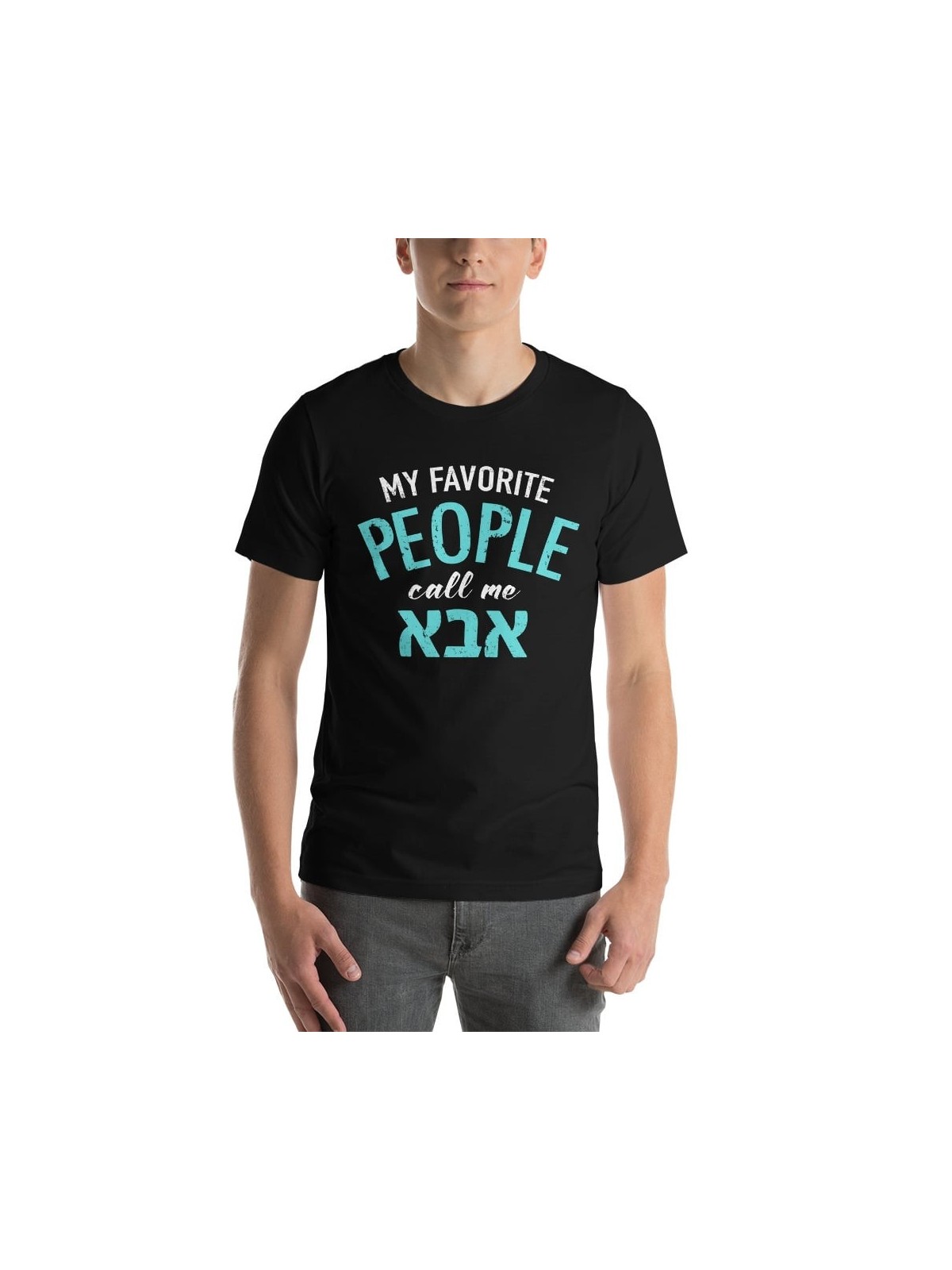 My Favorite People Call Me Abba: Fun T-Shirt