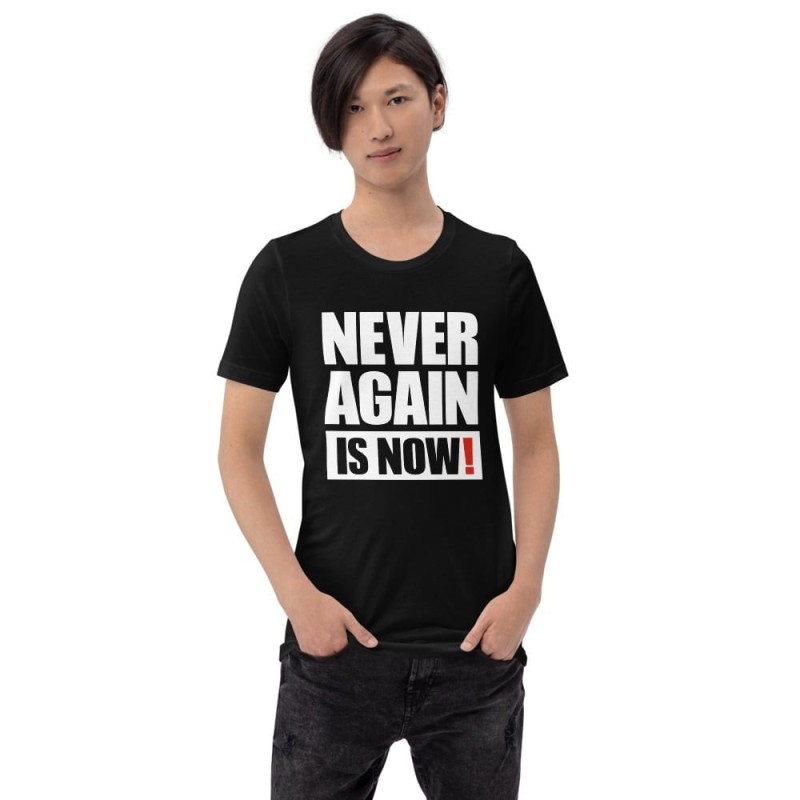 Never Again Is Now! Block Print T-Shirt - Unisex
