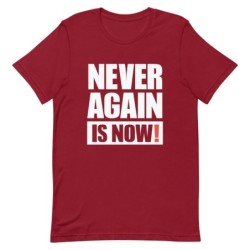 Never Again Is Now! Block Print T-Shirt - Unisex
