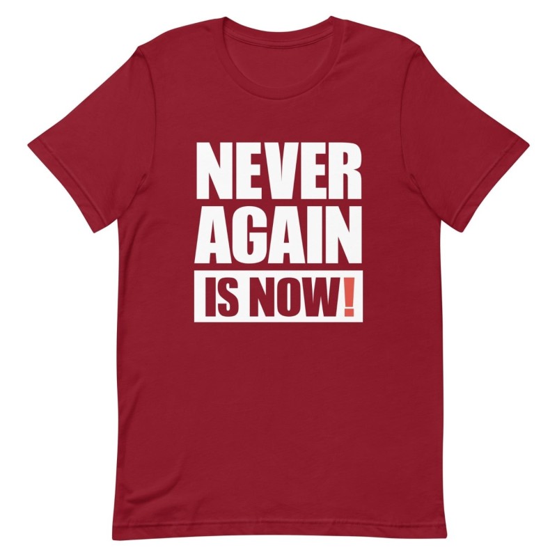 Never Again Is Now! Block Print T-Shirt - Unisex