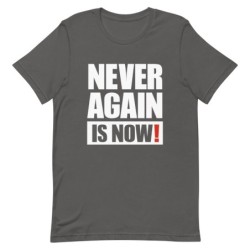 Never Again Is Now! Block Print T-Shirt - Unisex