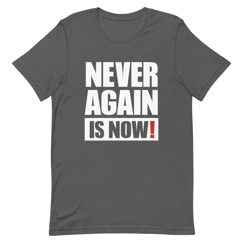 Never Again Is Now! Block Print T-Shirt - Unisex