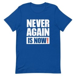 Never Again Is Now! Block Print T-Shirt - Unisex