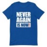 Never Again Is Now! Block Print T-Shirt - Unisex
