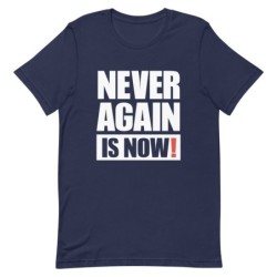 Never Again Is Now! Block Print T-Shirt - Unisex