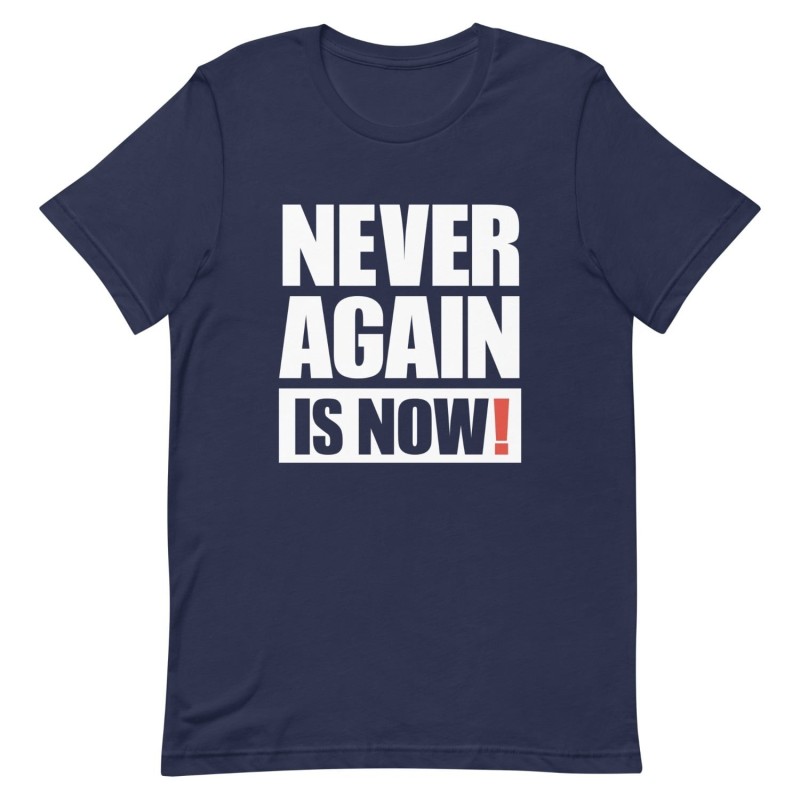 Never Again Is Now! Block Print T-Shirt - Unisex