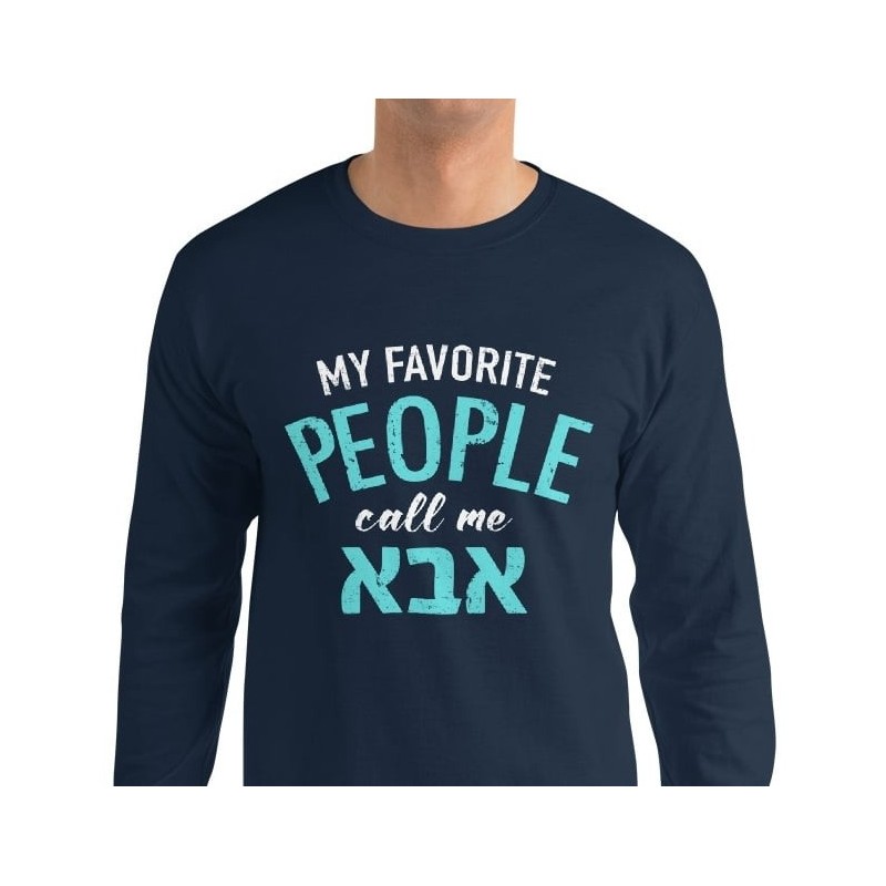 My Favorite People Call Me Abba: Men's Long Sleeve Shirt