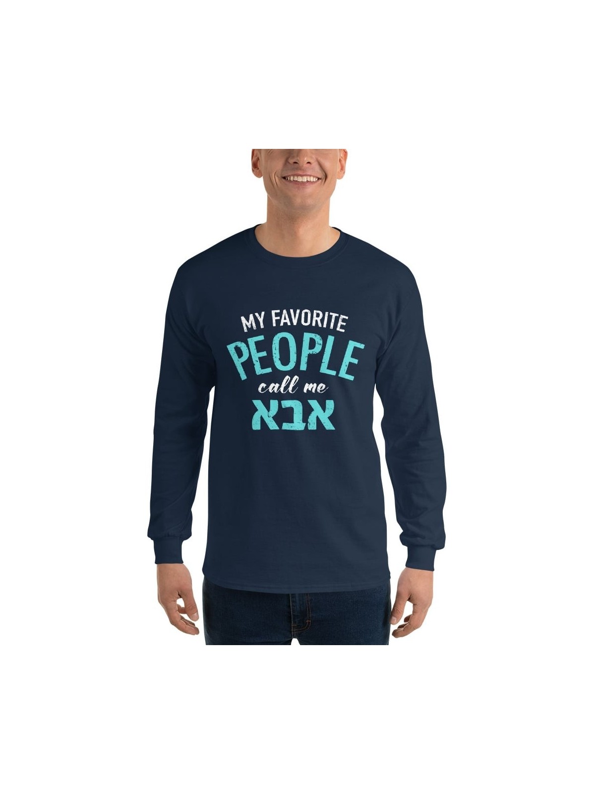 My Favorite People Call Me Abba: Men's Long Sleeve Shirt