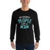 My Favorite People Call Me Abba: Men's Long Sleeve Shirt