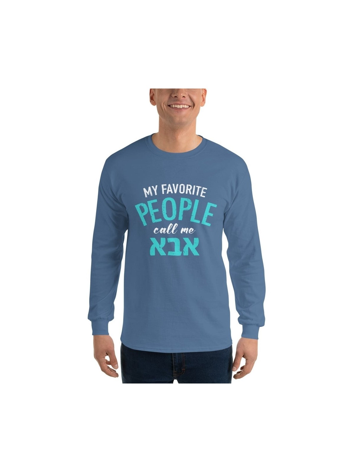 My Favorite People Call Me Abba: Men's Long Sleeve Shirt