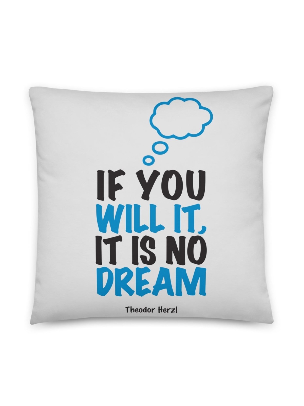 'If You Will It, It Is No Dream' - Herzl Inspirational Pillow