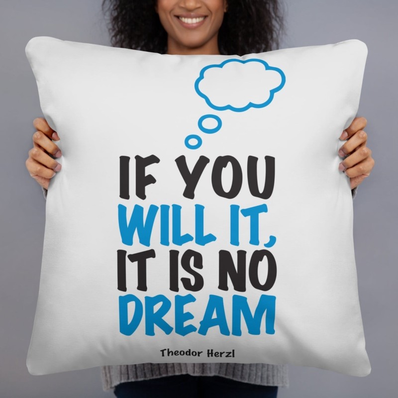 'If You Will It, It Is No Dream' - Herzl Inspirational Pillow