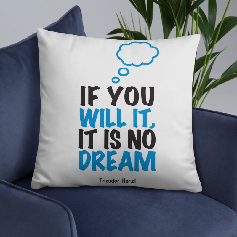 'If You Will It, It Is No Dream' - Herzl Inspirational Pillow