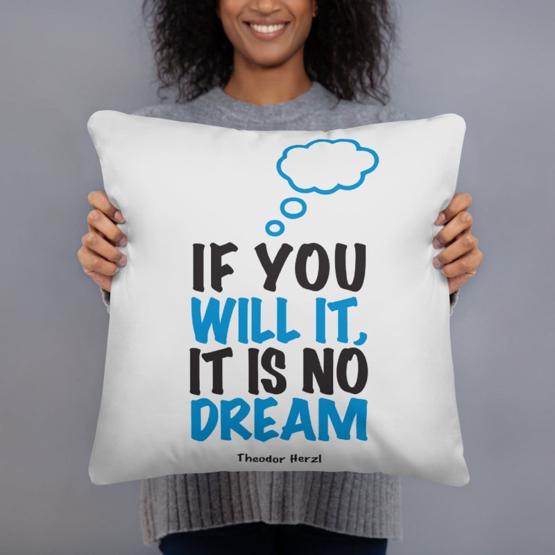'If You Will It, It Is No Dream' - Herzl Inspirational Pillow