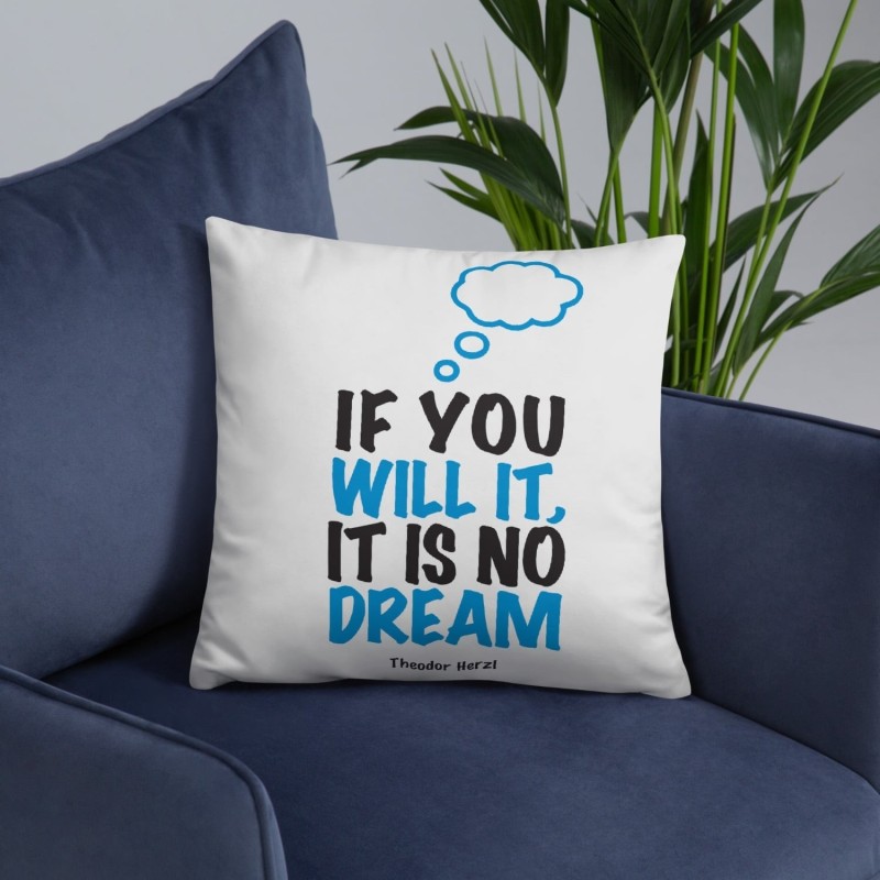 'If You Will It, It Is No Dream' - Herzl Inspirational Pillow