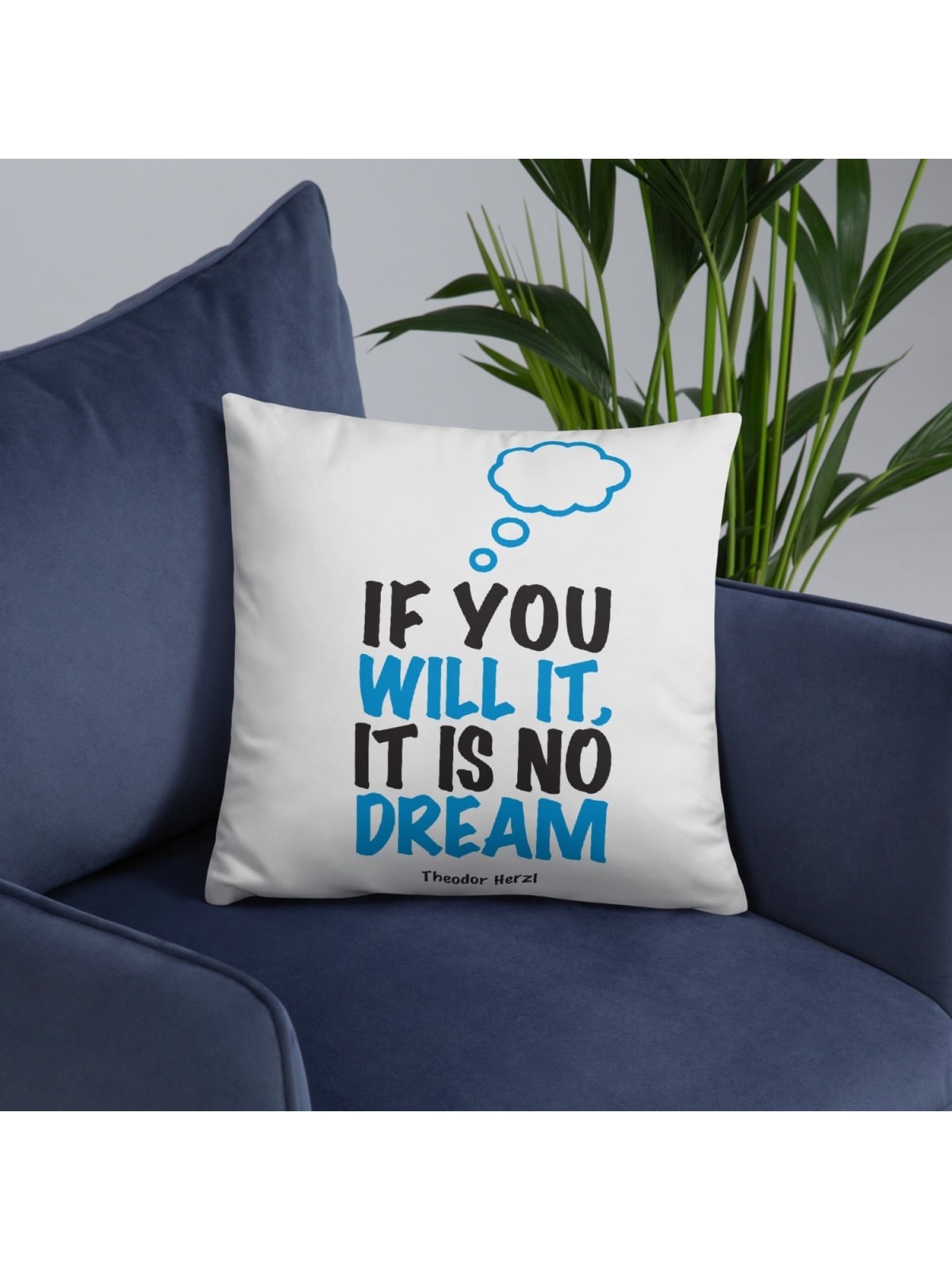 'If You Will It, It Is No Dream' - Herzl Inspirational Pillow