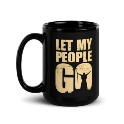 Let My People Go Black Glossy Mug