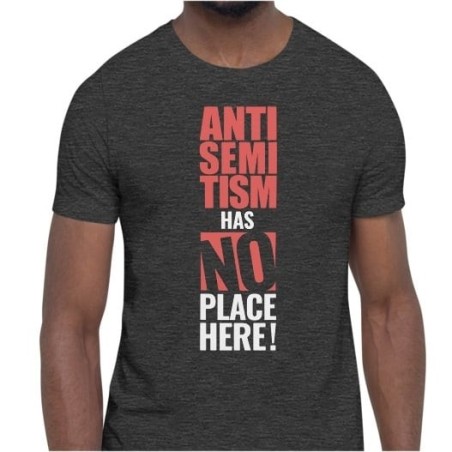 L’antisémitisme n’a pas sa place ici T-shirt unisexe