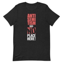 Antisemitism Has No Place Here Unisex T-Shirt