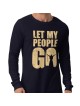 Let My People Go Unisex Long Sleeve Tee