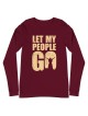 Let My People Go Unisex Long Sleeve Tee