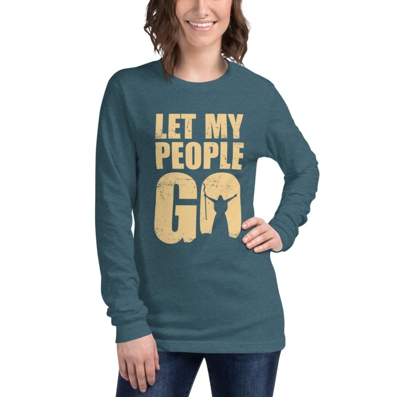 Let My People Go Unisex Long Sleeve Tee