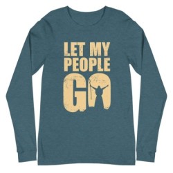 Let My People Go Unisex Long Sleeve Tee