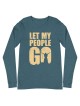 Let My People Go Unisex Long Sleeve Tee