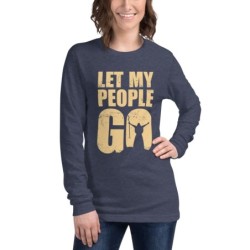 Let My People Go Unisex Long Sleeve Tee
