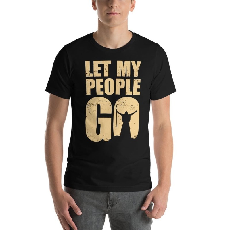 Let My People Go Unisex T-Shirt