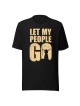 Let My People Go Unisex T-Shirt