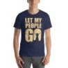 Let My People Go Unisex T-Shirt