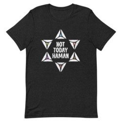 Not Today Haman Purim T-Shirt - Unisex