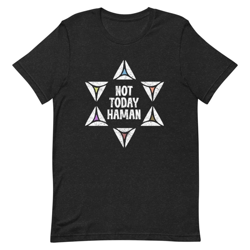 Not Today Haman Purim T-Shirt - Unisex