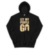 Let My People Go - Unisex Hoodie