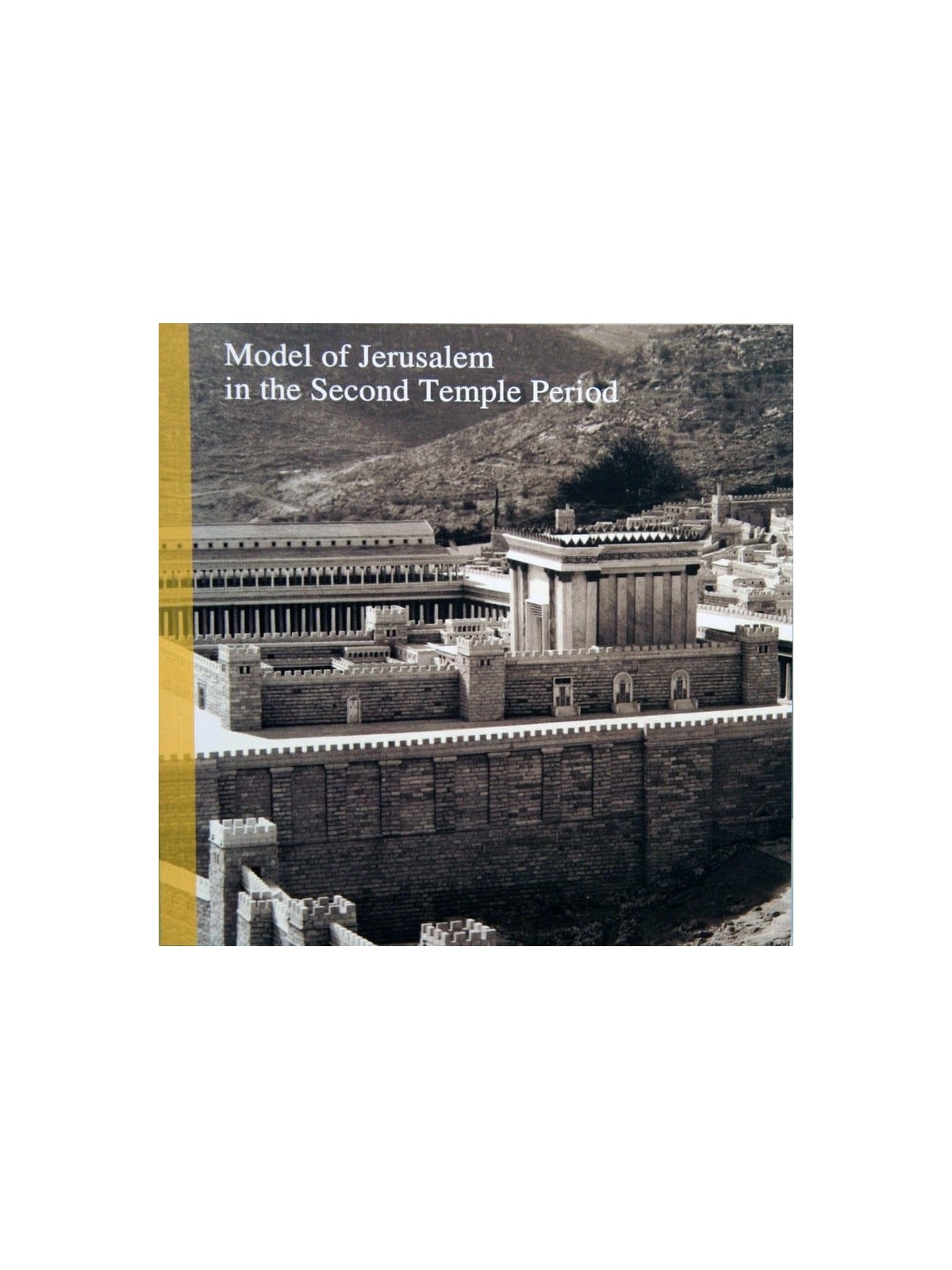 Israel Museum Model of Jerusalem in the Second Temple Period