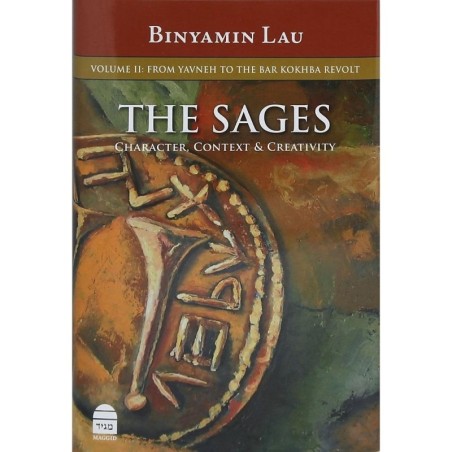The Sages: Character, Context & Creativity. Vol. 2: From Yavneh to the