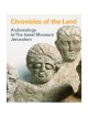 Chronicles of the Land. Archaeology in the Israel Museum Jerusalem (Pa