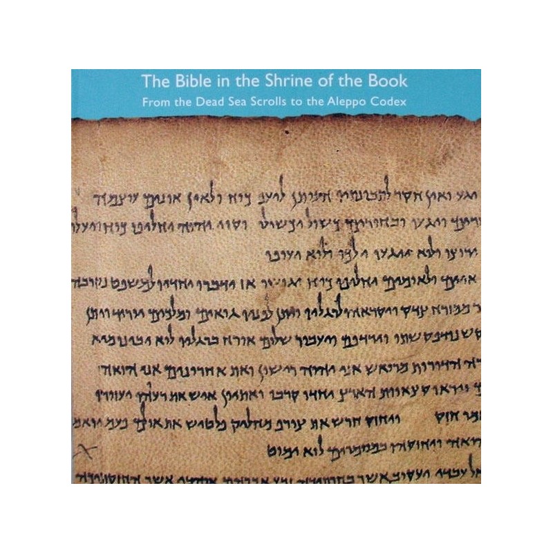 The Bible in the Shrine of the Book: From the Dead Sea Scrolls to the