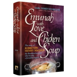 Emunah With Love and Chicken Soup [Rebbetzin Machl | Books | Judaica