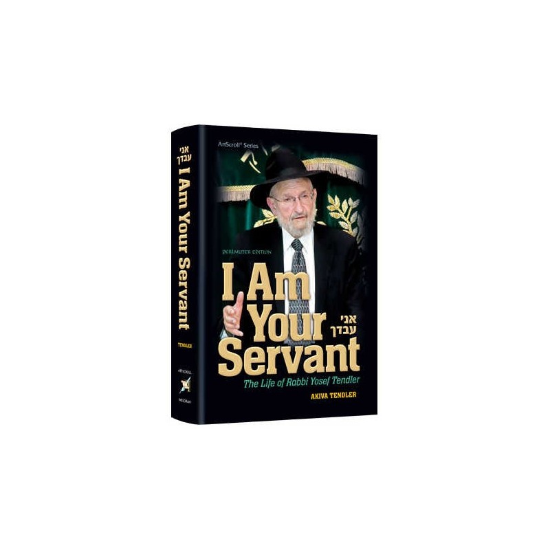 I Am Your Servant [R' Yosef Tendler] | Books | Judaica