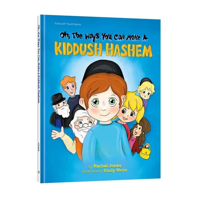 Oh, The Ways You Can Make A Kiddush Hashem | Books | Judaica