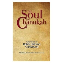 The Soul of Chanukah: Teachings of Rabbi Shlomo Ca | Books | Judaica