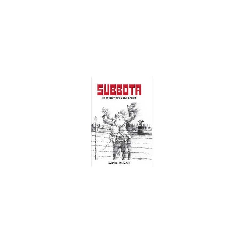 Subbota - My Twenty Years in Soviet Prison (Avraha | Books | Judaica
