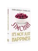 Simchah: It's Not Just Happiness | Books | Judaica